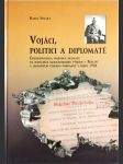 Vojáci, politici a diplomaté - československá vojenská delegace na jednáních mezinárodního výboru v Berlíně a odstoupení českého pohraničí v říjnu 1938 - náhled