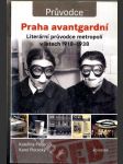 Praha avantgardní - Literární průvodce metropolí v letech 1918 - 1938 - náhled