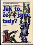 Jak to, že jsme tady? - náhled