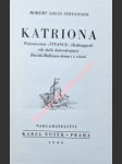 KATRIONA - Pokračování " ŠTVANCE " ( Kidnapped ) čili další dobrodružství Davida Balfoura doma i v cizině - STEVENSON Robert Louis - náhled