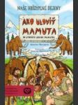 Ako uloviť mamuta - náhled