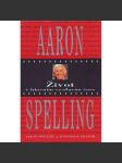 Aaron Spelling. Život v hlavním vysílacím čase (biografie, film, Hollywood, producent) - náhled