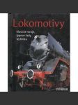 Lokomotivy. Klasické stroje, typové řady, technika [Praktická příručka pro milovníky dějin techniky] - náhled