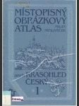 Místopisný obrázkový atlas, aneb, Krasohled český 1. - náhled