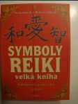 Velká kniha symbolů reiki - duchovní tradice symbolů a manter Usuiho systému přírodního léčení - náhled