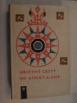 Objevné cesty do Afriky a Asie - výbor z dvou portugalských kronik. Kronika objevení a dobytí Guineje / Gomes Eannes de Azurara / Fernao Mendes Pinto: Putování - náhled