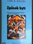 ZPŮSOB BYTÍ - Klíčová témata humanistické psychologie z pohledu jejího zakladatele - ROGERS Carl Ransom - náhled