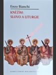 Kněžím : slovo a liturgie - bianchi enzo - náhled