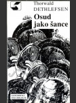 Osud jako šance - poznáním odvěké pravdy k dokonalosti člověka - náhled