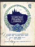 Storchův illustrovaný průvodce Prahou a okolím - Popis nejznamenitějších památek historických, kostelů, škol, paláců, budov veřejných i ústavů se stručným nástinem dějin pražských - náhled