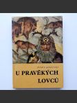 U pravěkých lovců - náhled