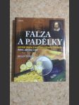 Falza a padělky - skutečné příběhy o největších světových podvodech - zločinci, jejich činy a oběti - náhled