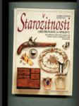 Starožitnosti - ošetřování a opravy - Jak udržovat, renovovat a opravovat všechno cenné a hodnotné ve vaší domácnosti - náhled