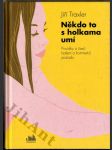 Někdo to s holkama umí Povídky z časů balení a kotrmelců pozadu - Dedikace autora ! - náhled