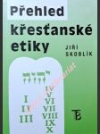 Přehled křesťanské etiky - skoblík jiří - náhled