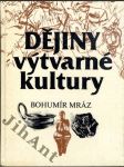 Dějiny výtvarné kultury - Učebnice pro 2. roč. střední uměleckoprům. školy stud. obor užité umění - náhled