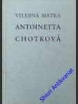 Velebná matka antoinetta chotková první představená vincentina - levý mikuláš - náhled