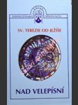 NAD VELEPÍSNÍ a jiné spisy - Sv.Terezie od Ježíše - náhled