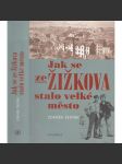 Jak se ze Žižkova stalo velké město: 1865-1914 - náhled