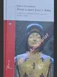 ŽIVOT A SMRT JANY Z ARKU - Svědectví z rehabilitačního procesu (1450 - 1456) - PERNOUDOVÁ Régine - náhled