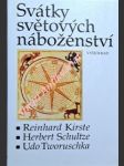 Svátky světových náboženství - kirste reinhard / schultze herbert / tworuschka udo - náhled