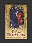 Eliška Přemyslovna: Právo milovat, povinnost vládnout - náhled