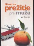 Návod na prežitie pre muža - náhled