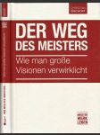 Der Weg des Meisters: Wie man große Visionen verwirklich...  - náhled