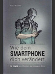 Wie dein Smartphone dich verändert: 12 Dinge, die Christen alarmieren sollten - náhled