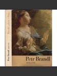 Petr Brandl 1668-1735 [katalog výstavy - český barokní malíř, malba, baroko] - náhled