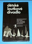 Dětské loutkové divadlo : Repertoárový sborník pro dětské loutkářské soubory - náhled