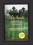 Do lesů: Příběh přežití, vítězství a lásky za holokaustu - náhled