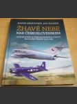 Žhavé nebe nad Československem: Letecké souboje československých stíhačů nad naším územím 1918–1989 - náhled