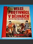 Velcí protivníci v dějinách - Když se politika bere osobně - náhled