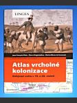 Atlas vrcholné kolonizace : Dobývání světa v 19.–20. století - náhled