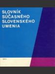 Slovník súčasného slovenského umenia - náhled