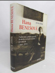 Hana Benešová: Neobyčejný příběh manželky druhého československého úrezidenta (1885-1974) - náhled