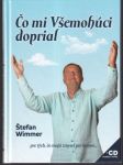 Čo mi všemohúci doprial + CD ( svenovaním a podpisom autora) - náhled