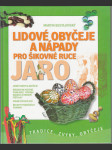 Lidové obyčeje a nápady pro šikovné ruce - jaro - Tradice, zvyky, obyčeje - náhled