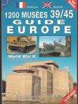 1200 Musées 39/45 Guide Europe - World War II - náhled