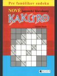 Kakuro - Nové japonské hlavolamy (Pre fanúšikov sudoku)   - náhled
