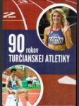 90 rokov turčianskej atletiky - náhled