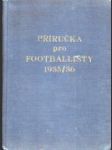 Příručka pro footballisty 1935/36 - náhled