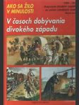 V časoch dobývania divokého západu (veľký formát) - náhled