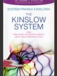 Systém Franka Kinslowa The Kinslow system, aneb, Vaše cesta k zaručenému úspěchu, zdraví, lásce a šťastnému životu - náhled