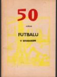 50 rokov futbalu v Brodskom 1928-1978 - náhled