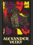 Alexander Veľký alebo premena sveta - náhled