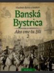 Banská Bystrica 2 - Ako sme tu žili - náhled