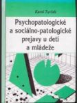 Psychopatologické a sociálno - patologické prejavy detí a mládeže - náhled