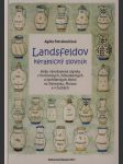 Landsfeldov keramický slovník, alebo, národopisné zápisky z hrnčiarskych, džbankárskych a kachliarskych dielní na slovensku, morave a v čechách - náhled